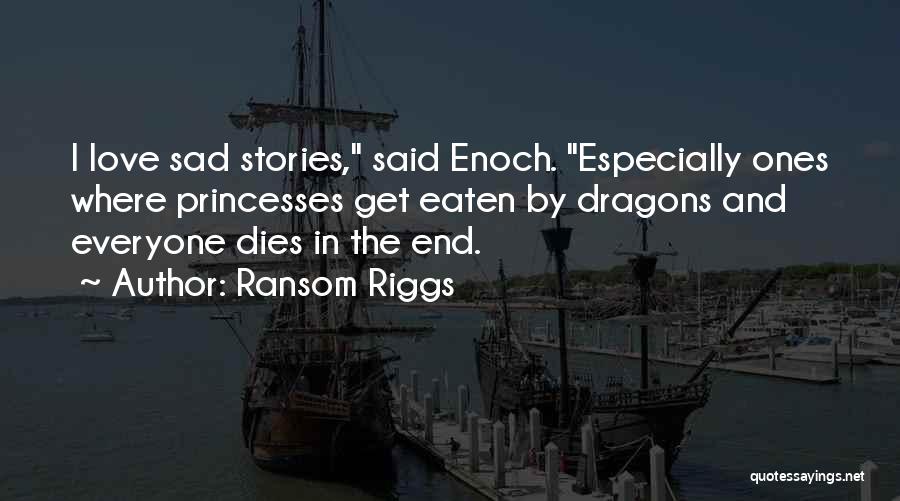 Sad Stories Quotes By Ransom Riggs