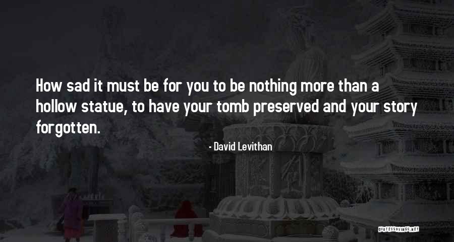 Sad Story And Sad Quotes By David Levithan Sad Story And Sad Quotes By David Levithan