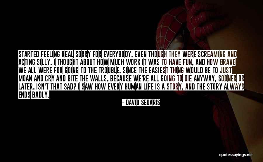 Sad Story And Sad Quotes By David Sedaris Sad Story And Sad Quotes By David Sedaris