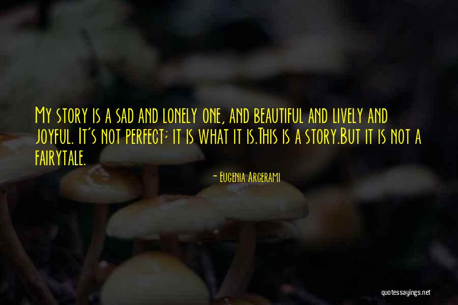 Sad Story And Sad Quotes By Eugenia Argerami Sad Story And Sad Quotes By Eugenia Argerami