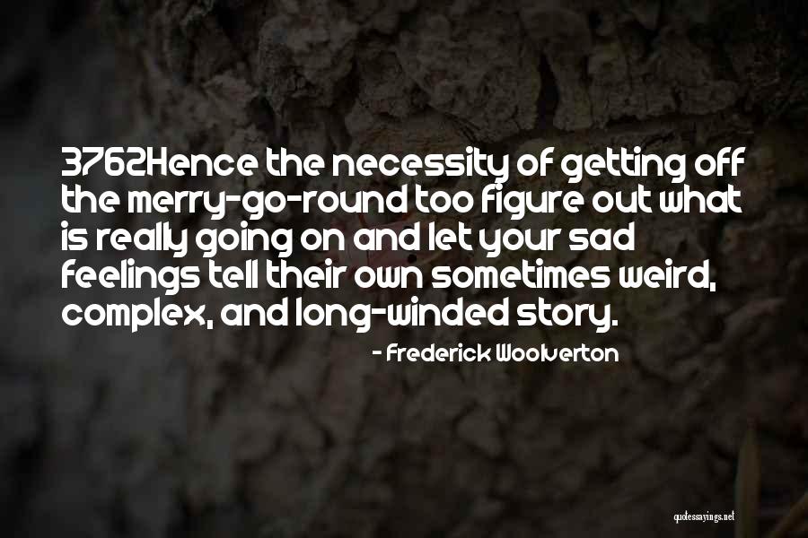 Sad Story And Sad Quotes By Frederick Woolverton Sad Story And Sad Quotes By Frederick Woolverton