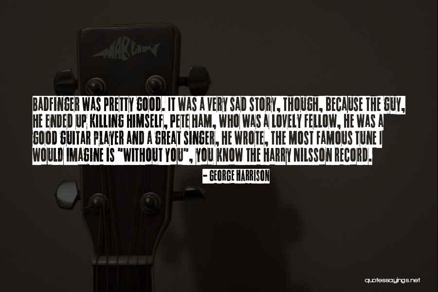 Sad Story And Sad Quotes By George Harrison Sad Story And Sad Quotes By George Harrison