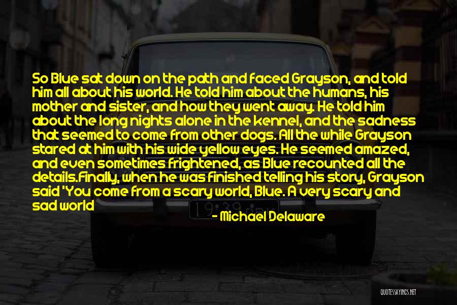 Sad Story And Sad Quotes By Michael Delaware Sad Story And Sad Quotes By Michael Delaware