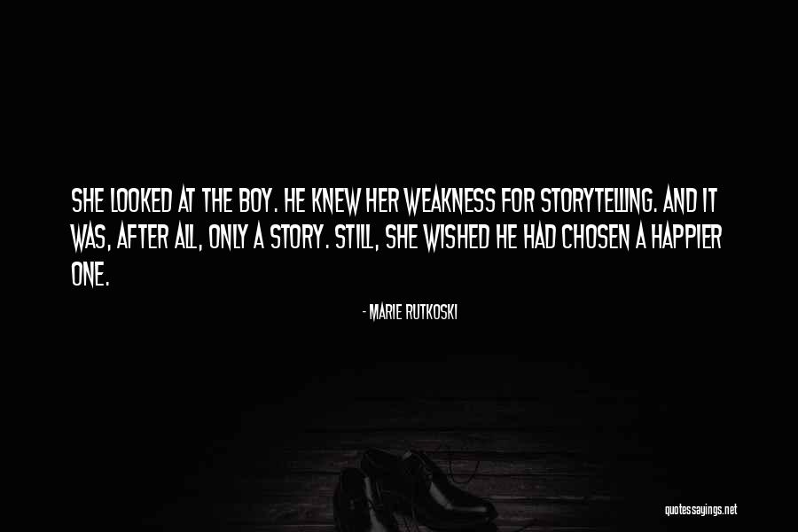 Sad Story Quotes By Marie Rutkoski Sad Story Quotes By Marie Rutkoski