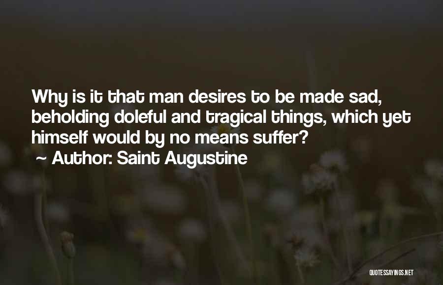 Sad Suffer Quotes By Saint Augustine