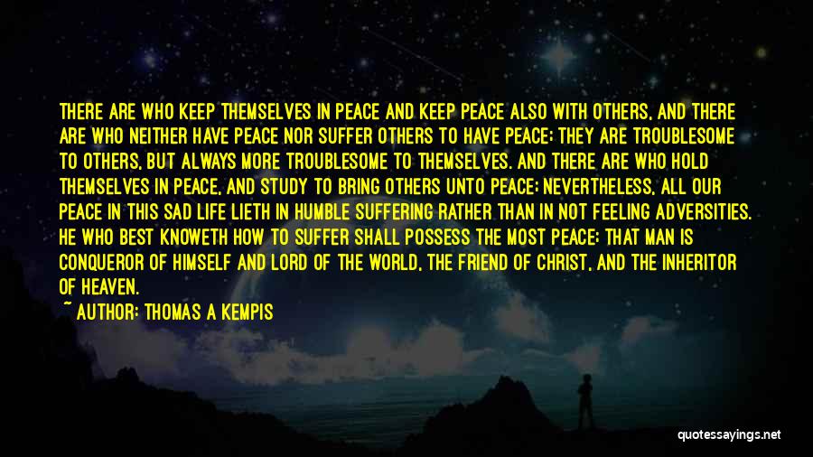 Sad Suffer Quotes By Thomas A Kempis