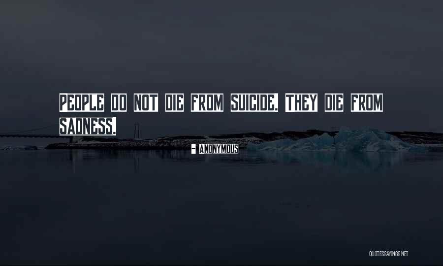 Sad Suicide Quotes By Anonymous Sad Suicide Quotes By Anonymous
