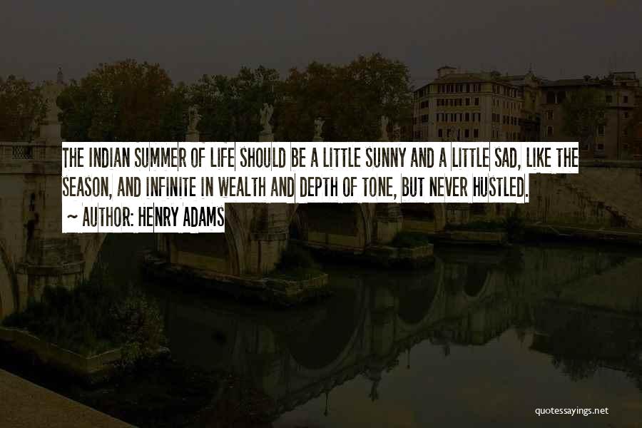 Sad Summer Is Over Quotes By Henry Adams