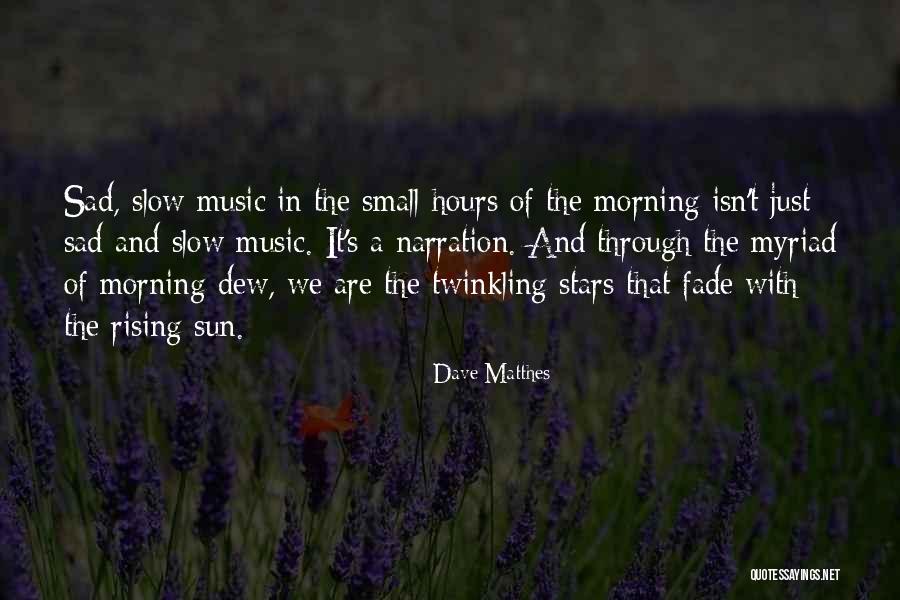 Sad Sun Quotes By Dave Matthes Sad Sun Quotes By Dave Matthes