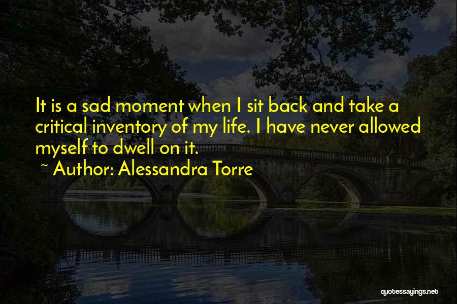 Sad Take Me Back Quotes By Alessandra Torre