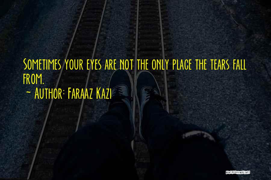 Sad Tears Love Quotes By Faraaz Kazi