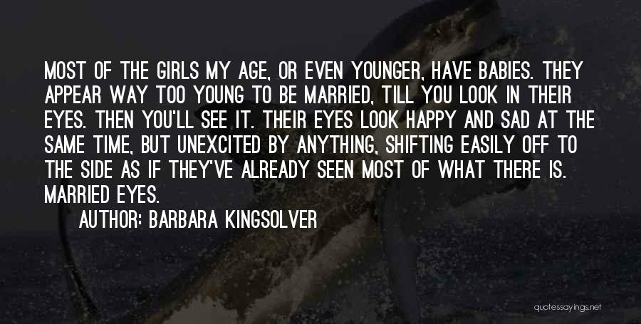 Sad Then Happy Quotes By Barbara Kingsolver