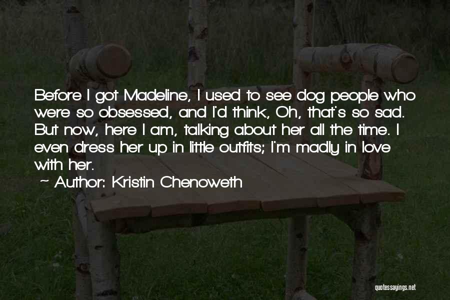 Sad Thing About Love Quotes By Kristin Chenoweth