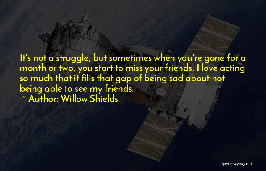 Sad Thing About Love Quotes By Willow Shields