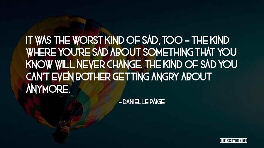 Sad Things Change Quotes By Danielle Paige Sad Things Change Quotes By Danielle Paige