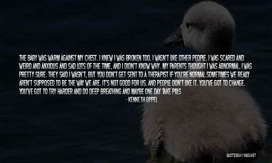 Sad Things Change Quotes By Kenneth Oppel Sad Things Change Quotes By Kenneth Oppel