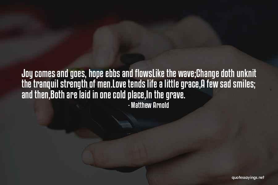 Sad Things Change Quotes By Matthew Arnold Sad Things Change Quotes By Matthew Arnold