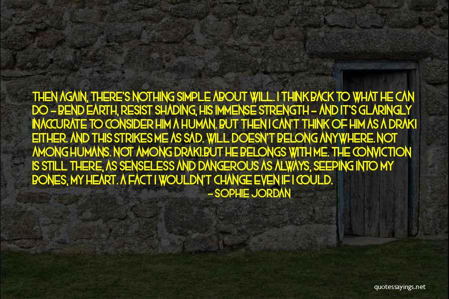 Sad Things Change Quotes By Sophie Jordan Sad Things Change Quotes By Sophie Jordan