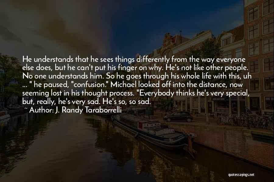 Sad Things In Life Quotes By J. Randy Taraborrelli