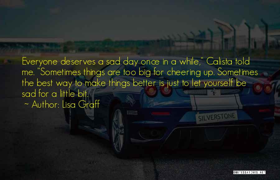 Sad Things In Life Quotes By Lisa Graff