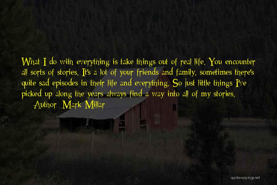 Sad Things In Life Quotes By Mark Millar