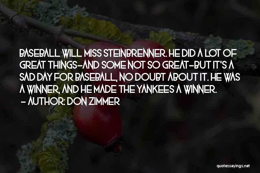 Sad Things Quotes By Don Zimmer