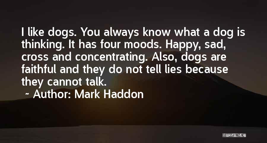 Sad Thinking Quotes By Mark Haddon