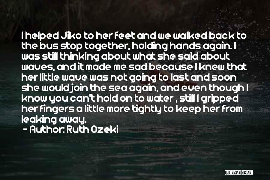 Sad Thinking Quotes By Ruth Ozeki
