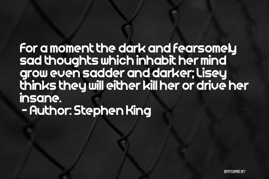 Sad Thoughts Or Quotes By Stephen King