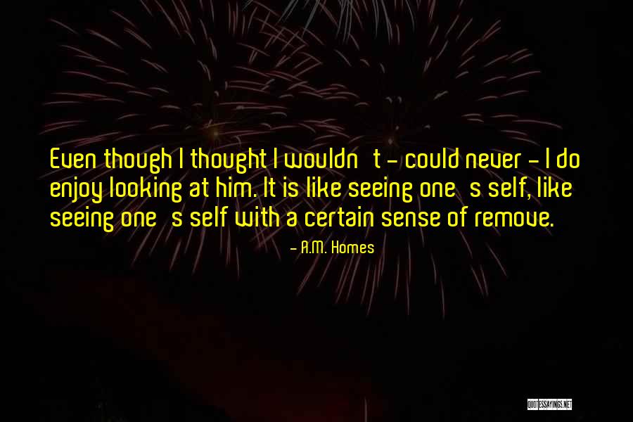 Sad Tik Toks Quotes By A.M. Homes Sad Tik Toks Quotes By A.M. Homes