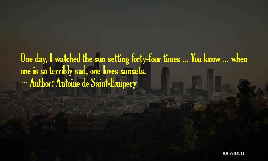 Sad Times Quotes By Antoine De Saint-Exupery