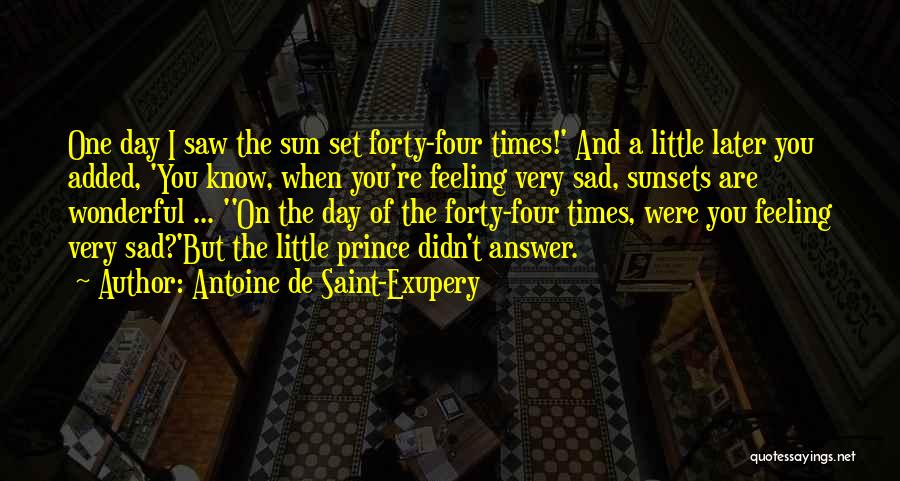 Sad Times Quotes By Antoine De Saint-Exupery