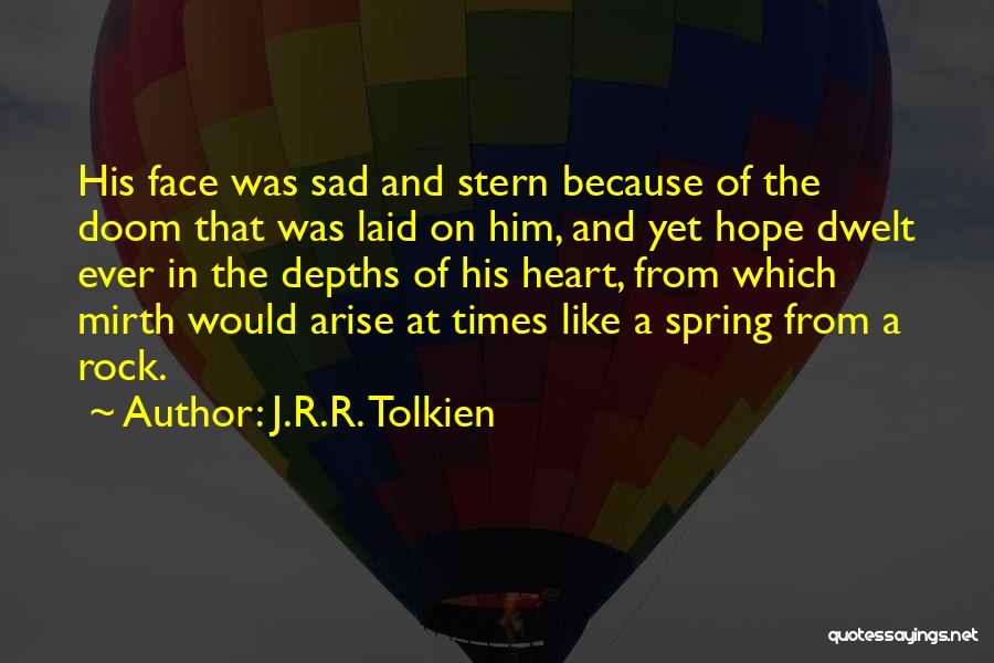 Sad Times Quotes By J.R.R. Tolkien