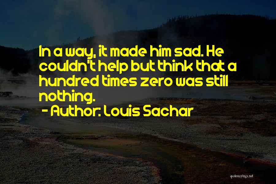 Sad Times Quotes By Louis Sachar