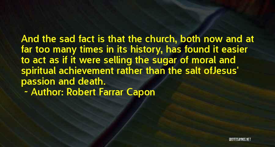 Sad Times Quotes By Robert Farrar Capon