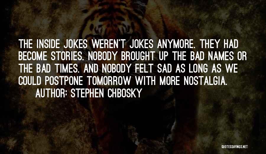 Sad Times Quotes By Stephen Chbosky