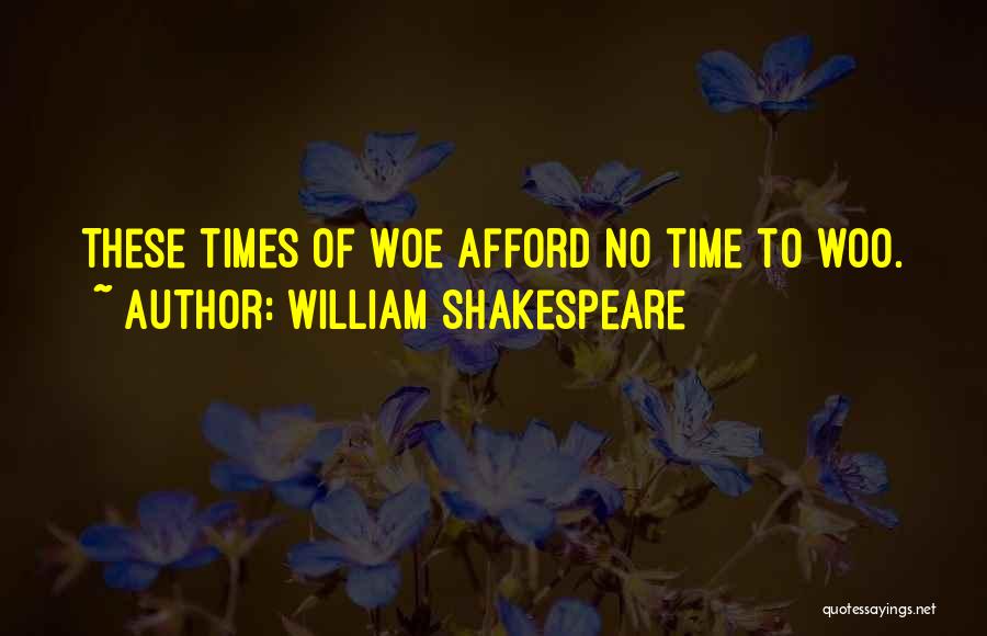 Sad Times Quotes By William Shakespeare