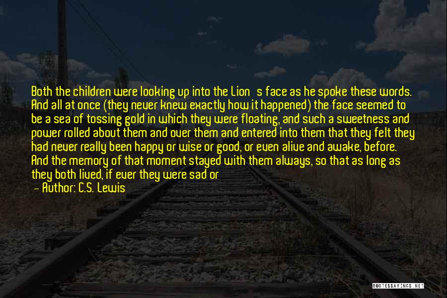 Sad To Be Happy Quotes By C.S. Lewis