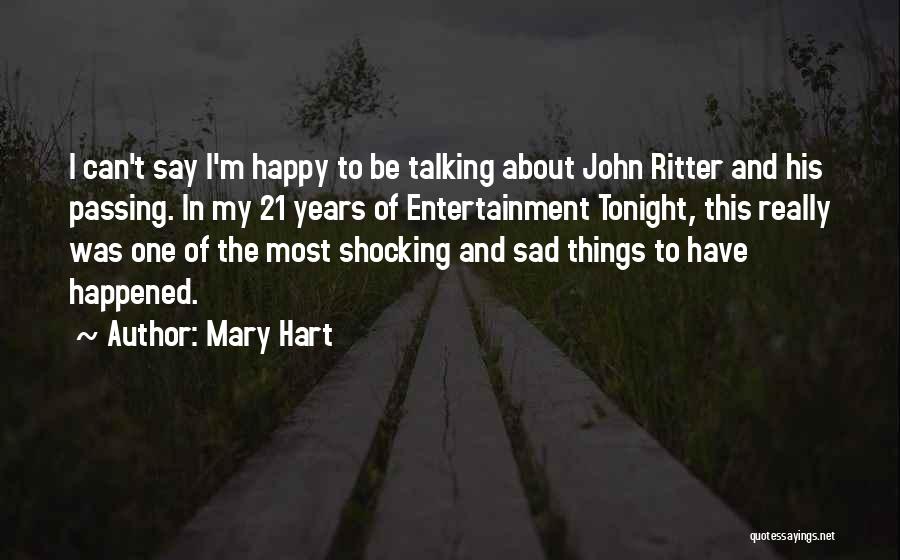 Sad To Be Happy Quotes By Mary Hart