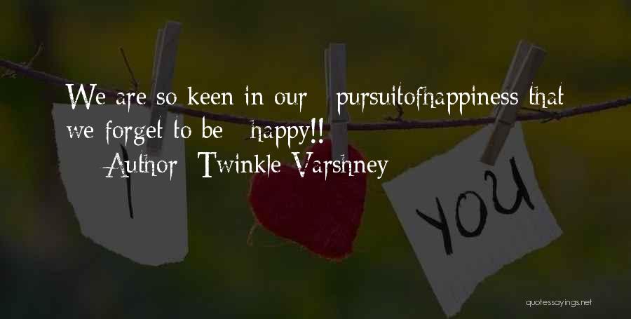 Sad To Be Happy Quotes By Twinkle Varshney