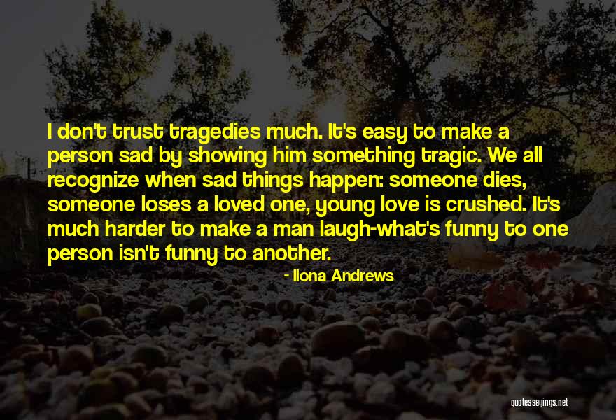 Sad Trust Love Quotes By Ilona Andrews Sad Trust Love Quotes By Ilona Andrews