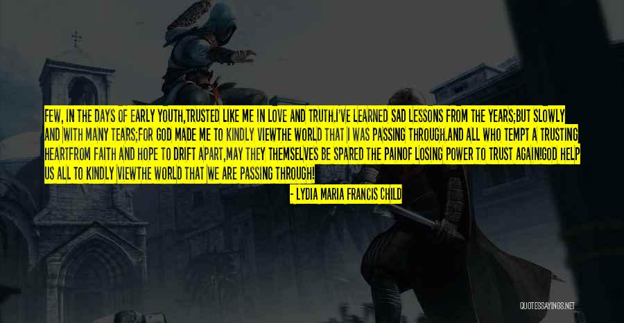 Sad Trust Love Quotes By Lydia Maria Francis Child Sad Trust Love Quotes By Lydia Maria Francis Child