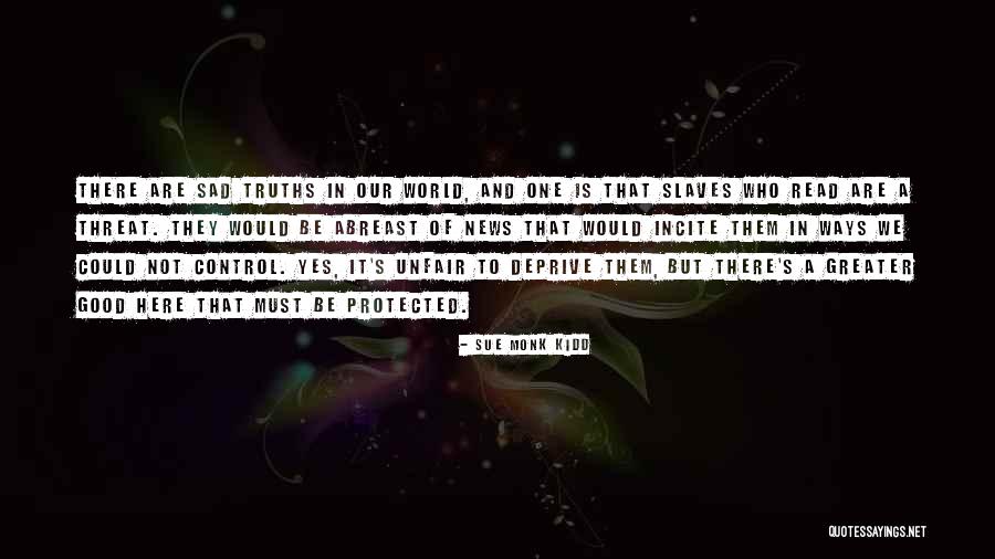 Sad Truths Quotes By Sue Monk Kidd Sad Truths Quotes By Sue Monk Kidd