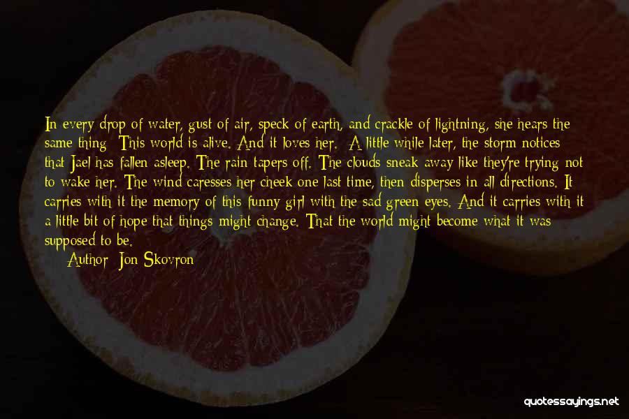 Sad Water Quotes By Jon Skovron