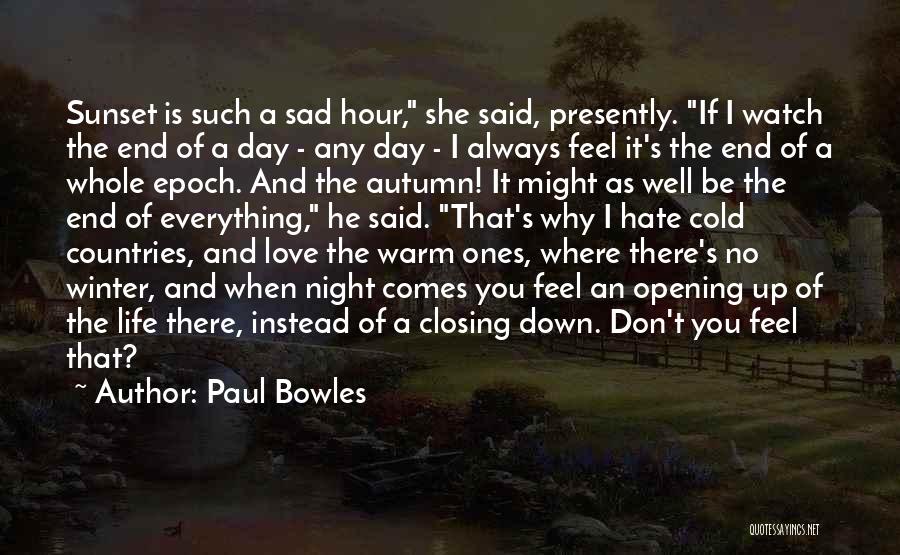 Sad Winter Love Quotes By Paul Bowles