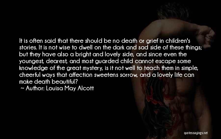 Sad Wise Life Quotes By Louisa May Alcott