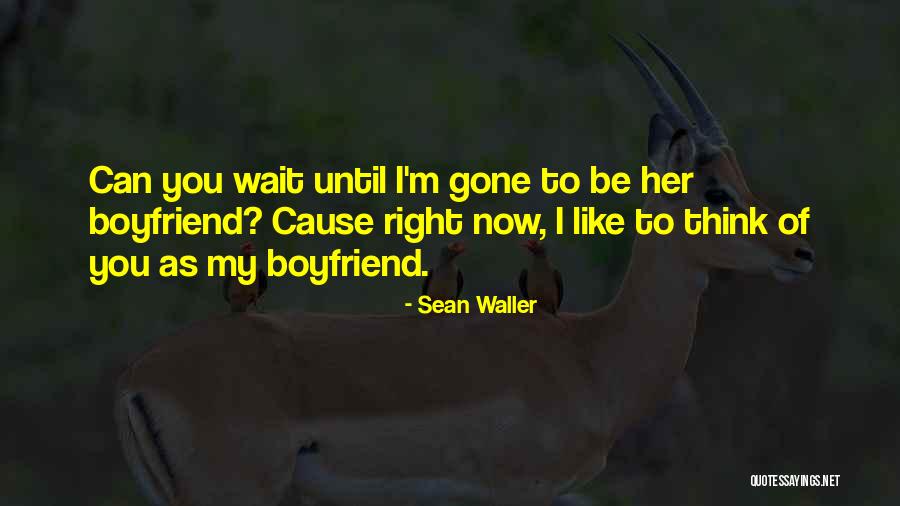 Sad With Boyfriend Quotes By Sean Waller