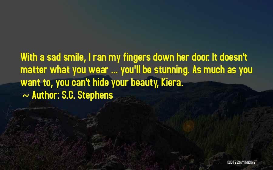 Sad With Smile Quotes By S.C. Stephens