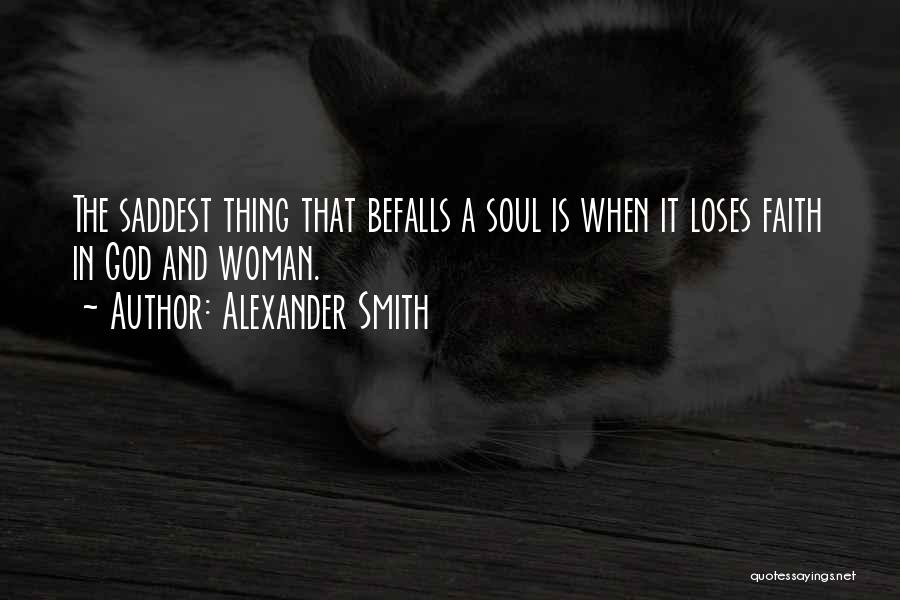 Sad Woman Quotes By Alexander Smith