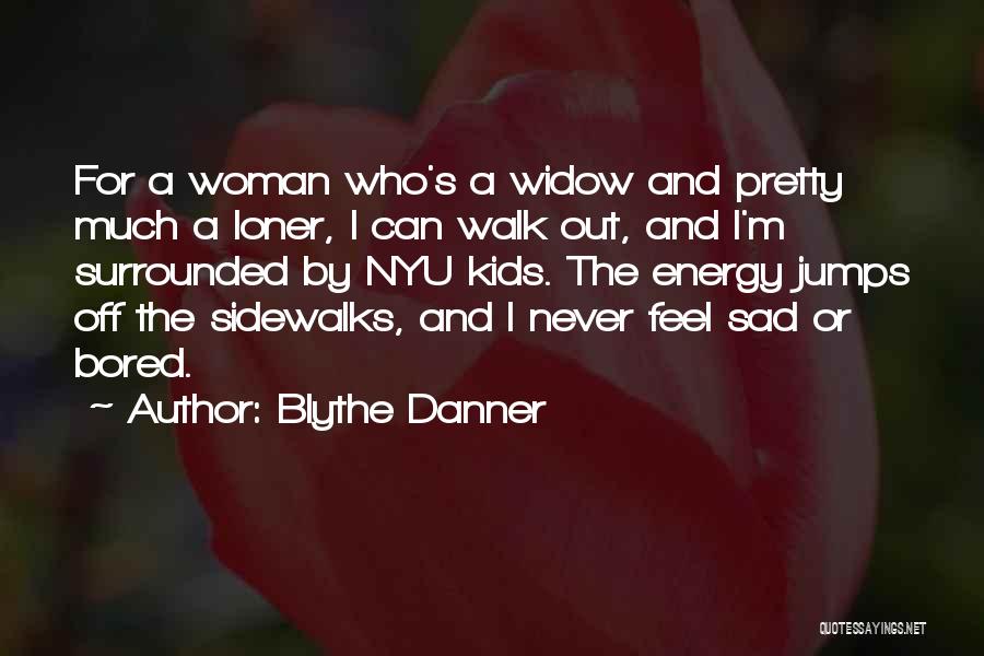 Sad Woman Quotes By Blythe Danner